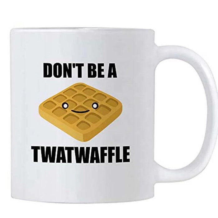 Witty Don't Be a Twat Waffle Coffee Mug - Perfect Gag Gift for Friends & Co-Workers